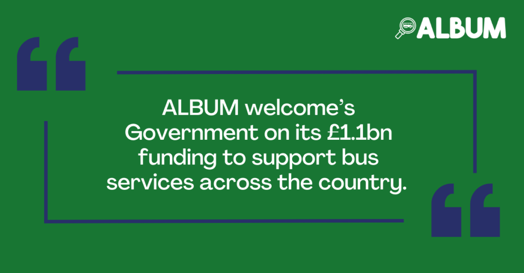 David Astill, Vice Chair of ALBUM comments on recent Government announcement on its £1.1bn funding to support bus services across the country. 